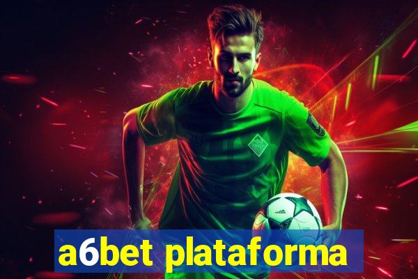 a6bet plataforma